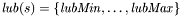 $\mathit{lub}(s)=\{\mathit{lubMin},\dots,\mathit{lubMax}\}$